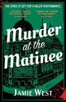Murder at the Matinee : This golden-age style theatrical murder mystery is perfect for fans of Richard Osman, Robert Thorogood and, of course, Agatha Christie!-9781739762247