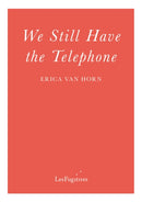 We Still Have the Telephone