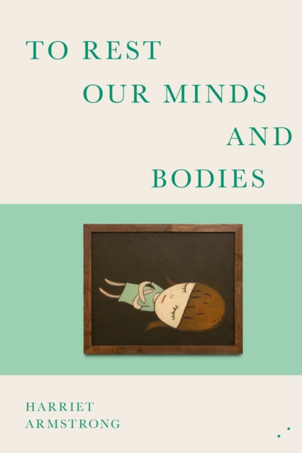 To Rest Our Minds and Bodies-9781739778361