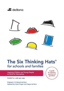 Six Thinking Hats for Schools and Families - Teachers Guide : Inspiring children and young people to think for themselves-9781739789329
