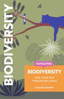 Navigating Biodiversity : Find Your Way Through Big Ideas-9781739798895