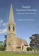 English Victorian Churches : Architecture, Faith, & Revival-9781739822934