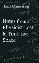 Notes from a Physicist Lost in Time and Space-9781739838003