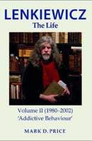 LENKIEWICZ - THE LIFE: Volume II (1980-2002) : 'Addictive Behaviour'-9781739842413