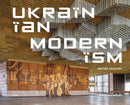 Ukrainian Modernism : Modernist Architecture of Ukraine-9781739887872