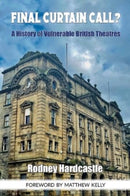 Final Curtain Call? : A History of Vulnerable British Theatres-9781739890810