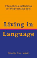 Living in Language : International reflections for the practising poet-9781739894856