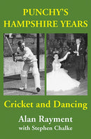 Punchy's Hampshire Years : Cricket and Dancing-9781739929305