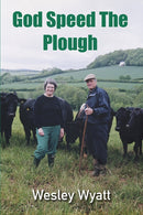 God Speed The Plough : A Story of Unpredictable Endeavour-9781739929329