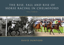 The RISE, FALL AND RISE OF HORSE RACING IN CHELMSFORD : FULL CIRCLE-9781739931612