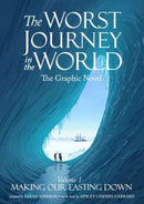 The Worst Journey in the World : Making Our Easting Down: The Graphic Novel-9781739959937