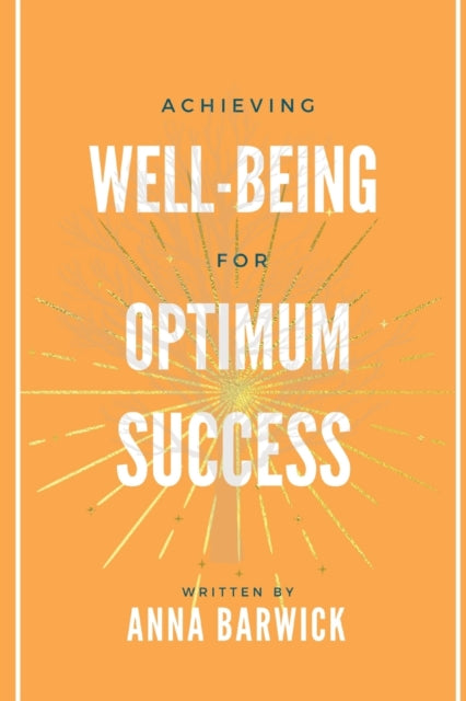 Achieving Well-being for Optimum Success-9781739969233
