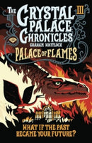 The Crystal Palace Chronicles 3 : Palace of Flames 3-9781739980481