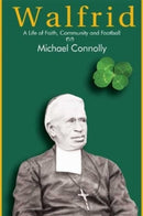 Walfrid : A Life of Faith, Community and Football-9781739992231