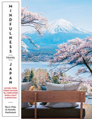 Mindfulness Travel Japan : Nature, Food, Forest Bathing, Tea Ceremonies, Onsen, Craft & Meditation-9781741177237