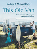 This Old Van : Plan, Renovate and Style Your Own Vintage Caravan-9781741178043