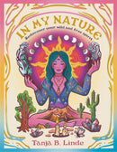 In My Nature : Rediscover Your Own Wild and Free Spirit-9781741178203