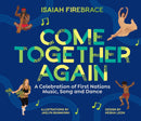 Come Together Again : A Celebration of First Nations Music, Song and Dance-9781741179019