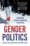 Gender Politics : Navigating Political Leadership in Australia-9781742236933