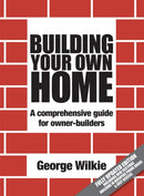 Building Your Own Home : A Comprehensive Guide for Owner-builders-9781742572161