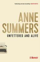Unfettered and Alive : A memoir-9781743318416