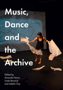 Music, Dance and the Archive-9781743328675