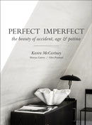 Perfect Imperfect : The beauty of accident, age & patina-9781743364826