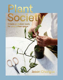 Plant Society : Create an Indoor Oasis for Your Urban Space-9781743793435