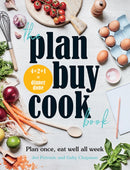 The Plan Buy Cook Book : Plan once, eat well all week-9781743795644