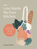 The Less Waste, No Fuss Kitchen