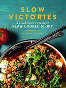 Slow Victories : A Food Lover's Guide To Slow Cooker Glory-9781743796412