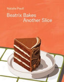 Beatrix Bakes: Another Slice-9781743797761