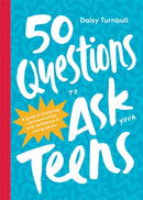 50 Questions to Ask Your Teens : A Guide to Fostering Communication and Confidence in Young Adults-9781743797822