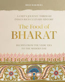 The Food of Bharat : A Chef's Journey through India's Rich Culinary History-9781743798799