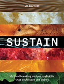 Sustain : Groundbreaking Recipes And Skills That Could Save The Planet-9781743798843