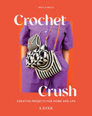 Crochet Crush : Creative Projects for Home and Life-9781743798980