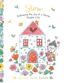 Slow : Embracing the Joy of a Slower, Simpler Life-9781743799161
