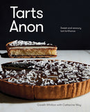 Tarts Anon : Sweet And Savoury Tart Brilliance-9781743799314