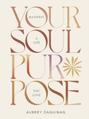 Your Soul Purpose : Manifest a Life You Love-9781743799901