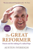 The Great Reformer : The 'most substantial' and 'invaluable' biography of the late Pope Francis (1936-2025)-9781760113483