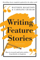 Writing Feature Stories : How to research and write articles - from listicles to longform-9781760113698