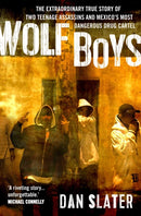 Wolf Boys : The extraordinary true story of two teenage assassins and Mexico's most dangerous drug cartel-9781760291488