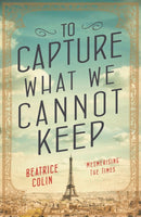 To Capture What We Cannot Keep-9781760291730