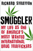 Smuggler : My Life as One of America's Most Wanted International Drug Traffickers-9781760294236