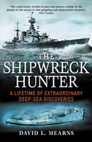 The Shipwreck Hunter : A lifetime of extraordinary deep-sea discoveries-9781760295264