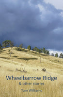 Wheelbarrow Ridge & other stories-9781760410834