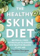 The Healthy Skin Diet : Recipes and 4-week eating plan to support skin health and healing at any age-9781760525705