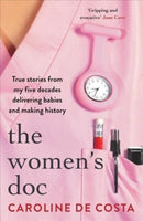 The Women's Doc : True stories from my five decades delivering babies and making history-9781760529147
