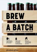 Brew a Batch : A beginner's guide to home-brewed beer-9781760634261