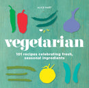 Vegetarian : 101 recipes celebrating fresh, seasonal ingredients-9781760634377